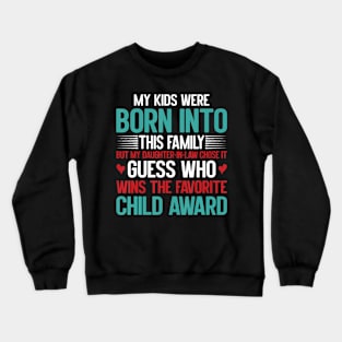 Daughter-In-Law Wins Favorite Child Award Funny Family Humor Crewneck Sweatshirt